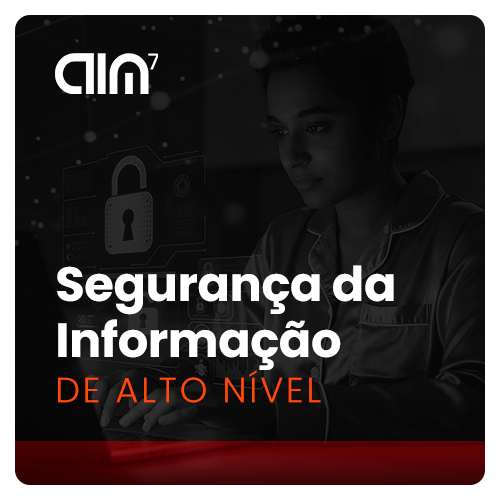 Destaque Segurança da Informação | AIM7